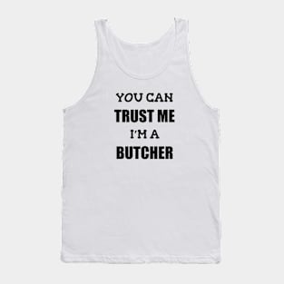 Funny Butcher T-Shirt | Trust Me I'm a Butcher | BBQ Gifts | Butcher Gift | Butcher Dad | Master Butcher | Funny Butcher Quote Tank Top